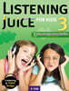 Listening Juice for Kids 3 : Listening & TOEIC Bridge