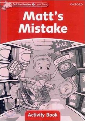 Dolphin Readers 2 : Matt's Mistake - Activity Book