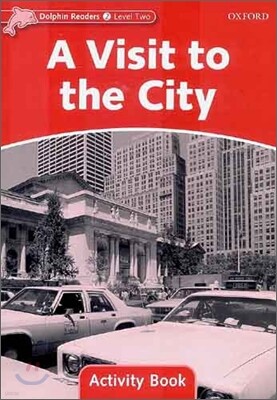 Dolphin Readers 2 : A Visit to the City - Activity Book