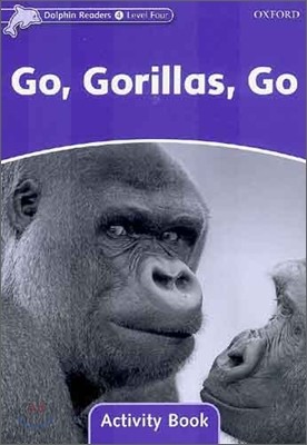 Dolphin Readers Level 4: Go, Gorillas, Go Activity Book