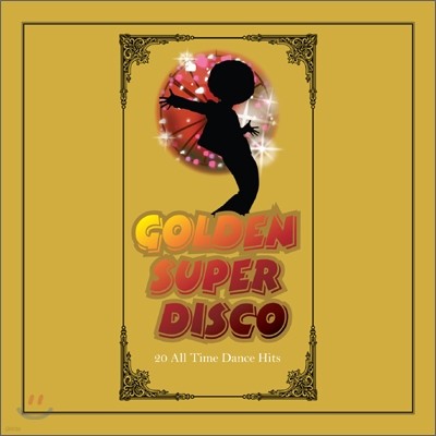 Golden Super Disco - 20 All Time Dance Hits