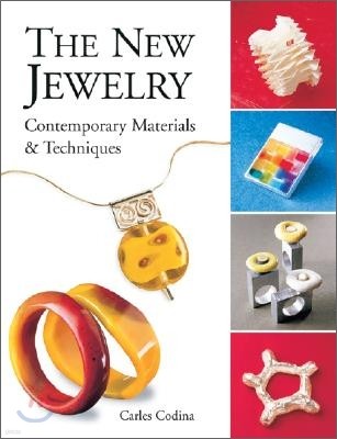 The New Jewelry : Contemporary Materials & Techniques