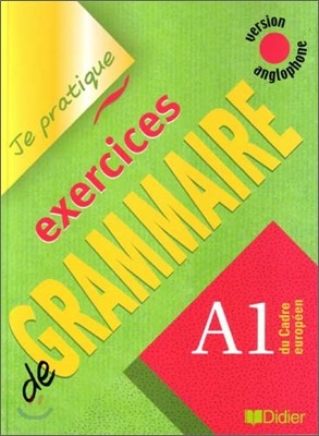Je pratique exercices de Grammaire A1 (Anglophone)