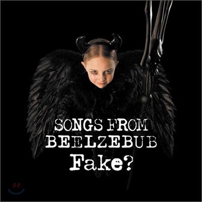 Fake? - Songs From Beelzebub