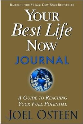 Your Best Life Now Journal: A Guide to Reaching Your Full Potential