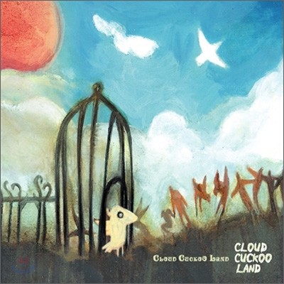 클라우드 쿠쿠랜드 (Cloud Cuckoo Land) 1집