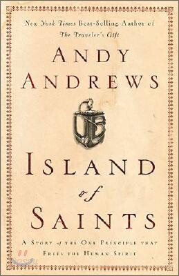 Island of Saints : A Story of the One Principle That Frees the Human Spirit