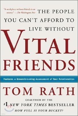 Vital Friends: The People You Can't Afford to Live Without