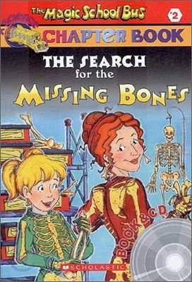 The Magic School Bus a Science Chapter Book #2 : The Search for the Missing Bones (Book + CD)