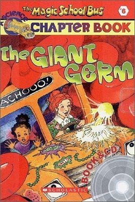 The Magic School Bus a Science Chapter Book #6 : The Giant Germ (Book + CD)