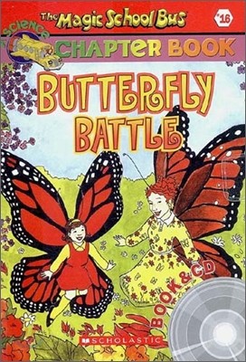 The Magic School Bus a Science Chapter Book #16 : Butterfly Battle (Book + CD)