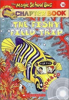 The Magic School Bus a Science Chapter Book #18 : The Fishy Field Trip (Book + CD)