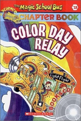 The Magic School Bus a Science Chapter Book #19 : Color Day Relay (Book + CD)