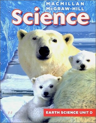 Macmillan McGraw-Hill Science Grade 1, Unit D : Caring For Earth (Earth Science)