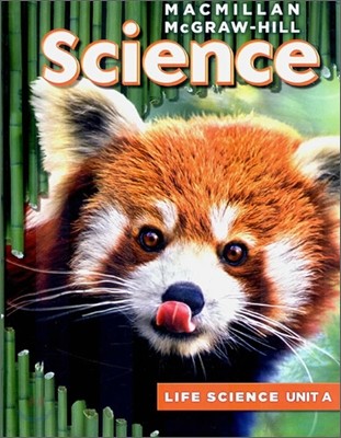Macmillan McGraw-Hill Science Grade 3, Unit A : Looking at Plant and Animals (Life Science)