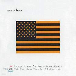 Everclear - Songs From An American Movie Vol.2 : Good Time For A Bad Attitude
