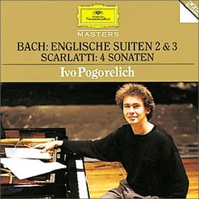 Ivo Pogorelich :   2, 3 (Bach: English Suite Nos.2-3 / Domenico Scarlatti: Sonata)