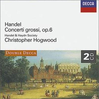 Christoph Hogwood 헨델 : 합주 협주곡 (Handel: Concerti grossi Op. 6 Nos. 1-12 HWV319-330) 호그우드