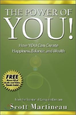 The Power of You!: How You Can Create Happiness, Balance, and Wealth