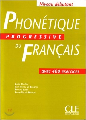 Phonetique Progressive du francais Niveau Debutant, Livre (+ Corriges)