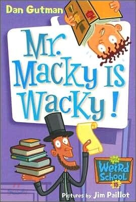 My Weird School #15: Mr. Macky Is Wacky!