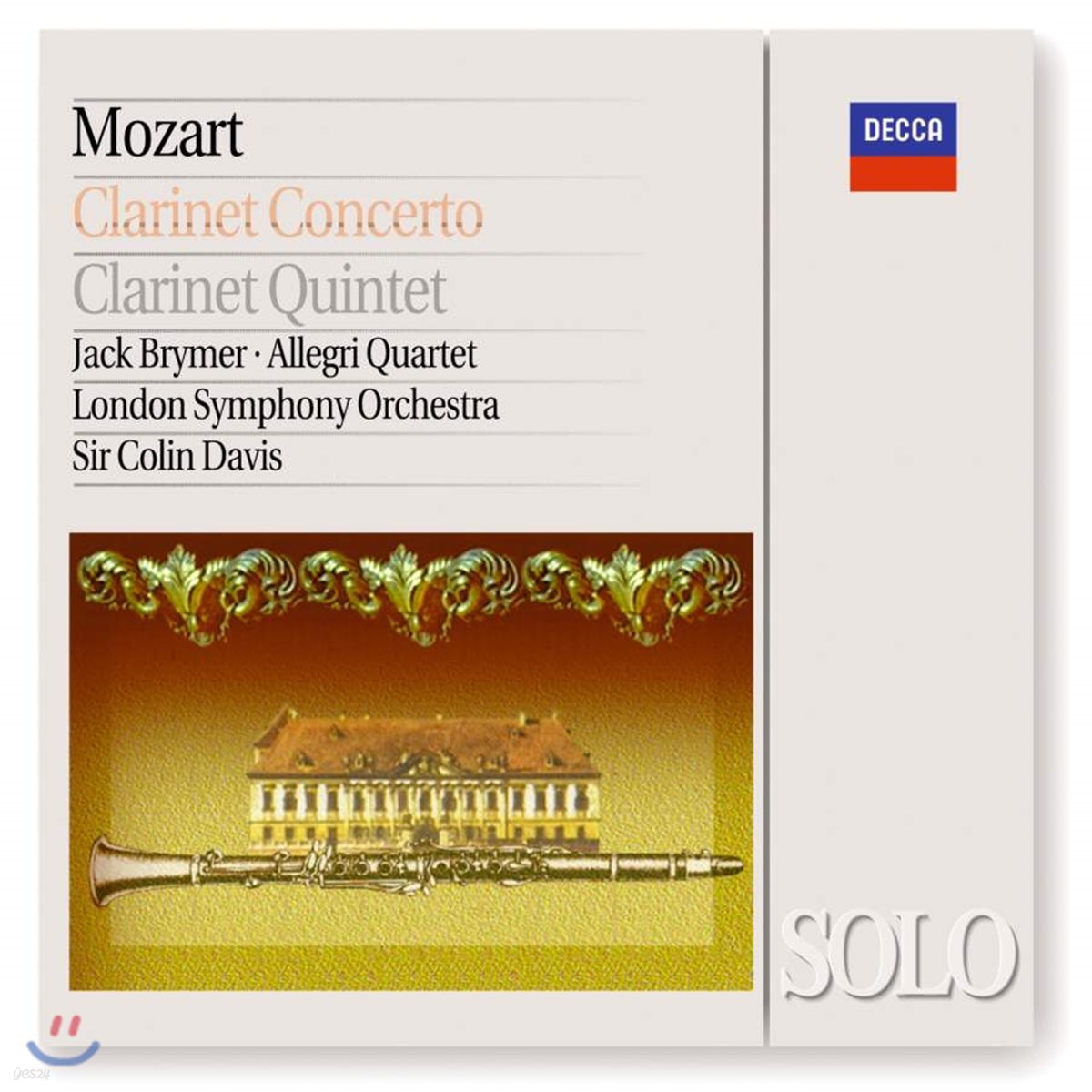 Jack Brymer 모차르트: 클라리넷 협주곡, 5중주 (Mozart: Clarinet Concerto K. 522, Clarinet Quintet K. 581) 잭 브리머, 콜린 데이비스