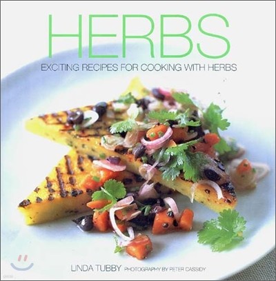 Herbs : Exciting Recipes for Cooking with Herbs