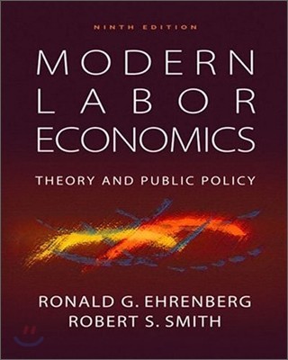 Modern Labor Economics: Theory and Public Policy 9/E
