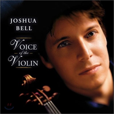 Joshua Bell 조슈아 벨 - 바이올린의 소리 (Voice Of The Violin)