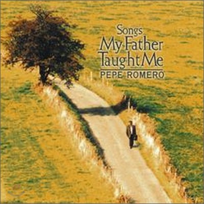 Pepe Romero - Songs My Father Taught Me