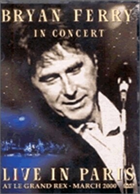 Bryan Ferry - In Concert : Live In Paris