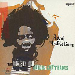 The Music Of Alice Coltrane - Astral Meditations