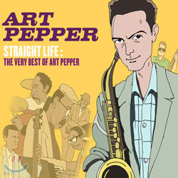 Art Pepper - Straight Life: The Very Best Of Art Pepper