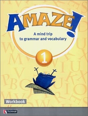 Amaze! 1 : Workbook - A Mind Trip to Grammar and Vocabulary