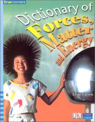 Four Corners Upper Primary A #102 : Dictionary of Forces, Matter and Energy