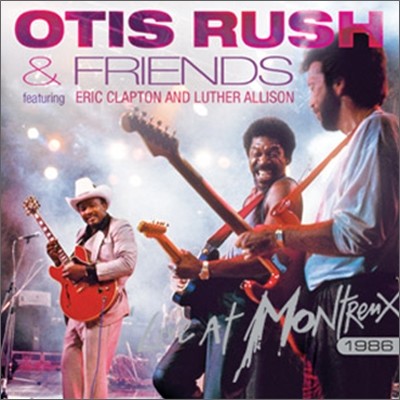 Otis Rush & Friends - Live at Montreux