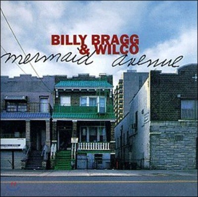 Billy Bragg & Wilco ( 귢 & ) - Mermaid Avenue