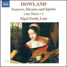 Nigel North 다울랜드: 류트 연주 1집 (Dowland: Lute Music Vol.1)