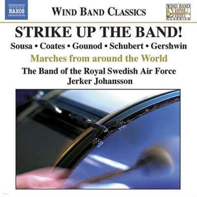 The Band of the Royal Swedish Air Force   (Strike Up The Band! - Marches from Around The World)