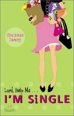 Lord, Help Me... I'm Single!