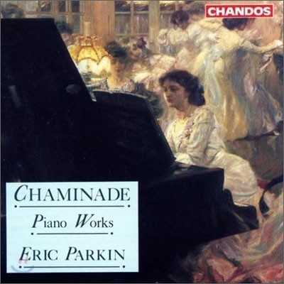 Cecile Chaminade : Piano Works : Eric Parkin