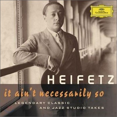 Jascha Heifetz - It Ain't Necessarily So