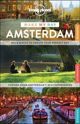 Lonely Planet Make My Day : Amsterdam