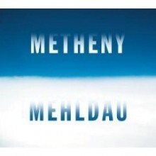 Pat Metheny & Brad Mehldau - Metheny Mehldau