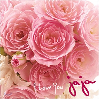 Jaja () - I Love You