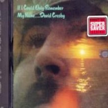 David Crosby - If I Could Only Remember My Name...