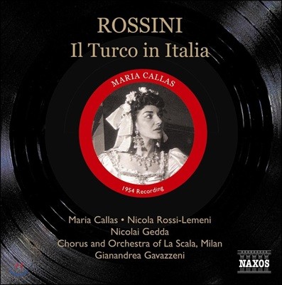 Maria Callas / Gianandrea Gavazzeni 로시니: 이탈리아의 터키인 - 마리아 칼라스, 자난드레아 가바체니 (Rossini: Il Turco In Italia)