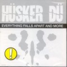 Husker Du - Everything Falls Apart & More