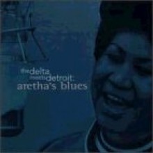 Aretha Franklin - Delta Meets Detroit: Aretha's Blues