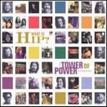 Tower Of Power - What Is Hip?: Anthology